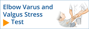 Elbow Varus and Valgus Stress Tests