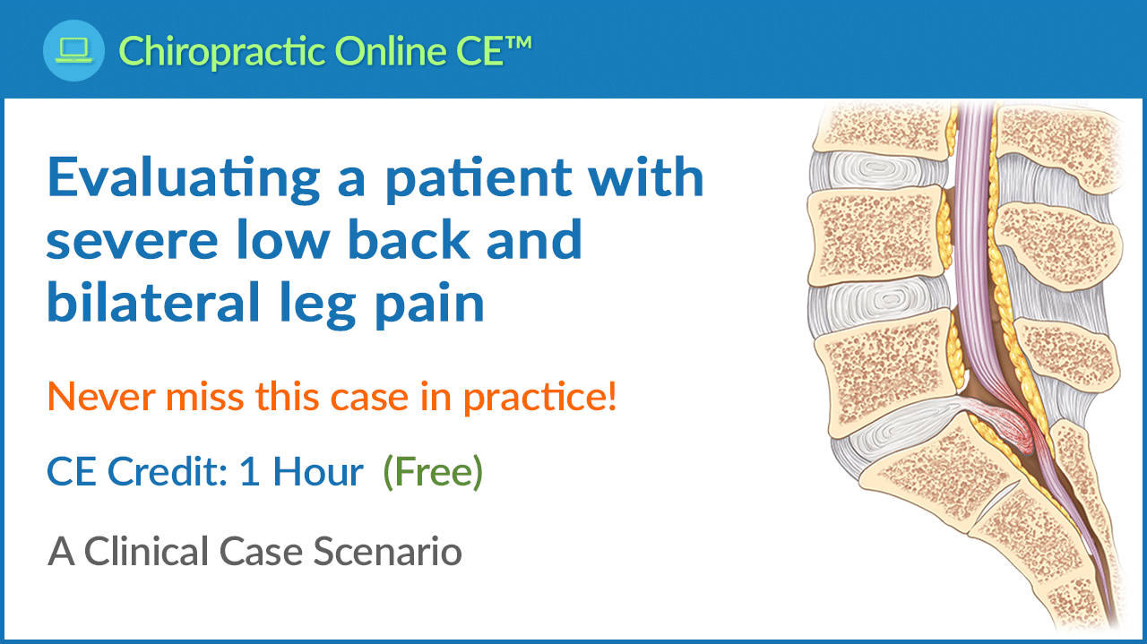 Evaluating a Patient with Severe Low Back and Bilateral Leg Pain continuing education course for chiropractors in